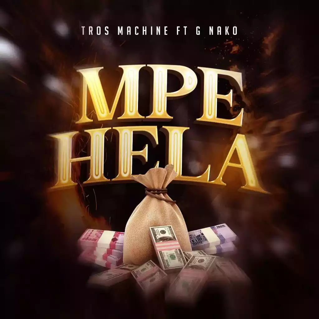 Tros Machine ft G Nako - Mpe Hela Mp3 Download